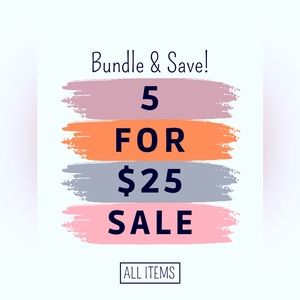 5 for $25 Bundle & Save